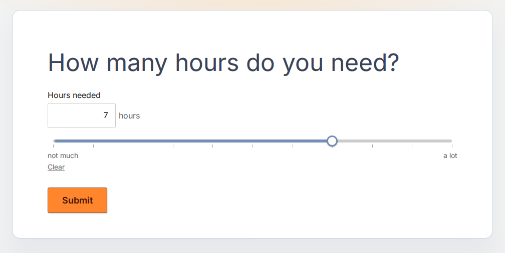 Published form headed How many hours do you need? with a single Slider labelled Hours needed, value 7 hours, end labels not much and a lot, and Clear